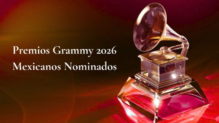 Premios Grammy 2026: ellos son los artistas mexicanos nominados para llevarse el galardón
