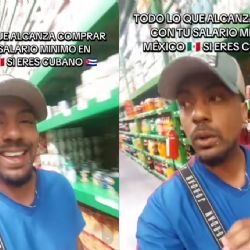VIDEO | Esto es lo que un cubano puede comprar con salario mínimo en México
