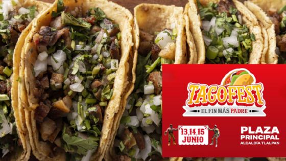 Prepara tu estómago: El Taco Fest ya llegó